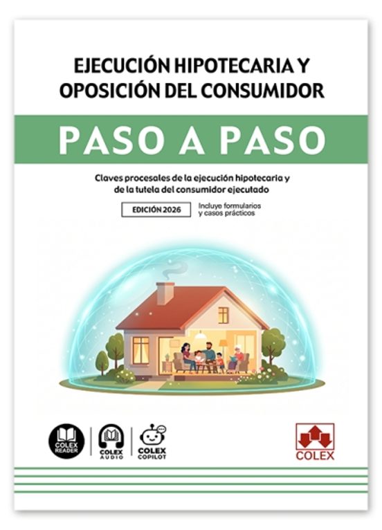Ejecución hipotecaria y oposición del consumidor. Paso a paso