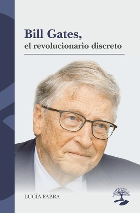Bill Gates el Revolucionario Discreto