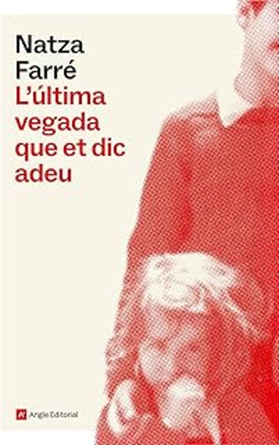 L'última Vegada Que Et Dic Adeu