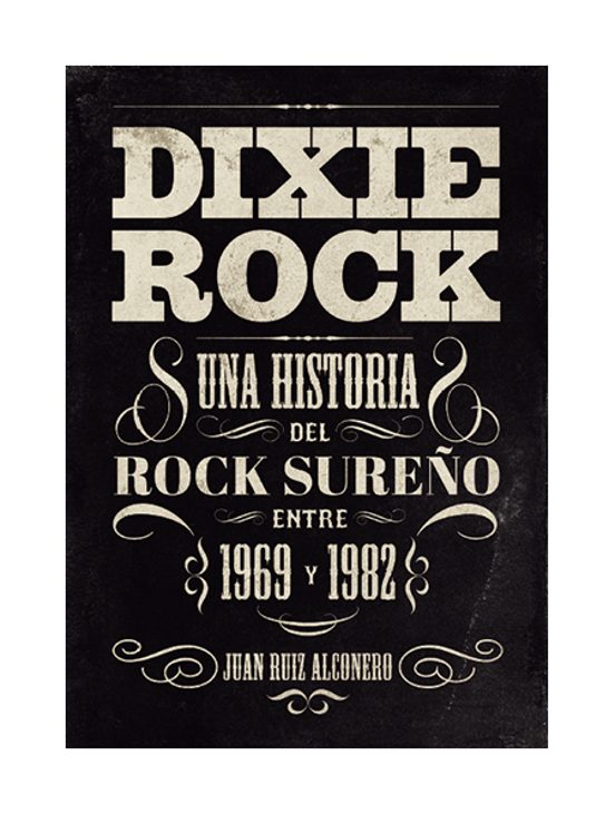Dixie Rook Una Historia Rock Sureno 1969 Y 1982