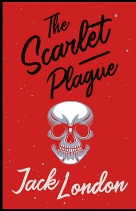 The Scarlet Plague Illustrated