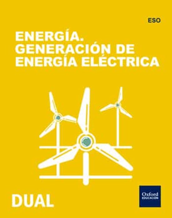 Inicia Dual Tecnologia ESO Libro Alumno Energia. Generacion de en Ergi