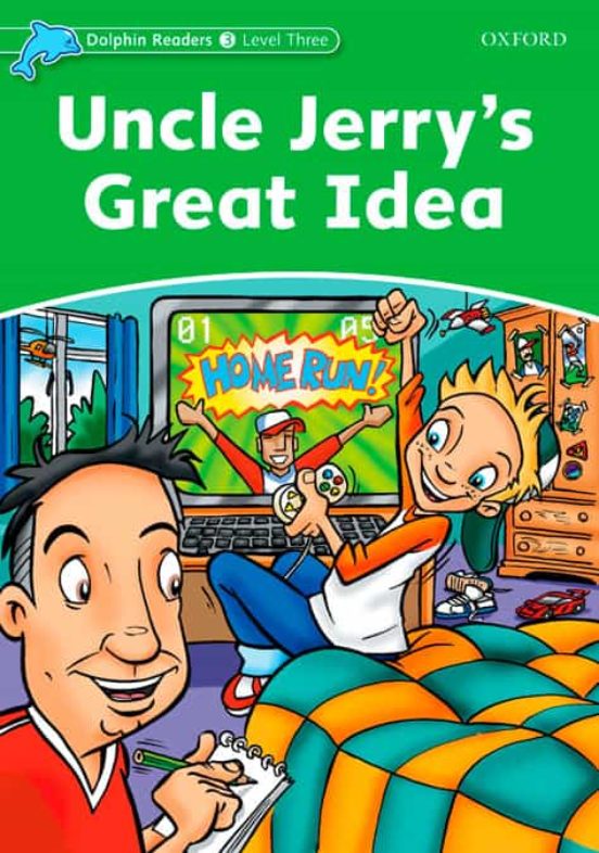 Dolphin Readers Level 3: Uncle Jerry S Great Idea