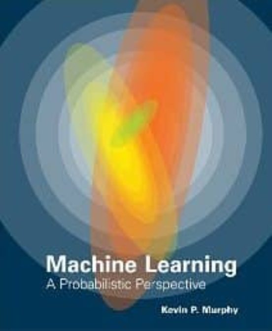 Machine Learning: A Probabilistic Perspective