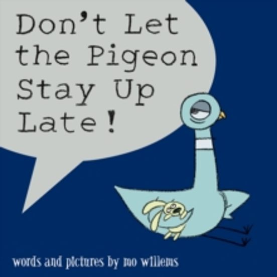Dont Let The Pigeon Stay Up Late!