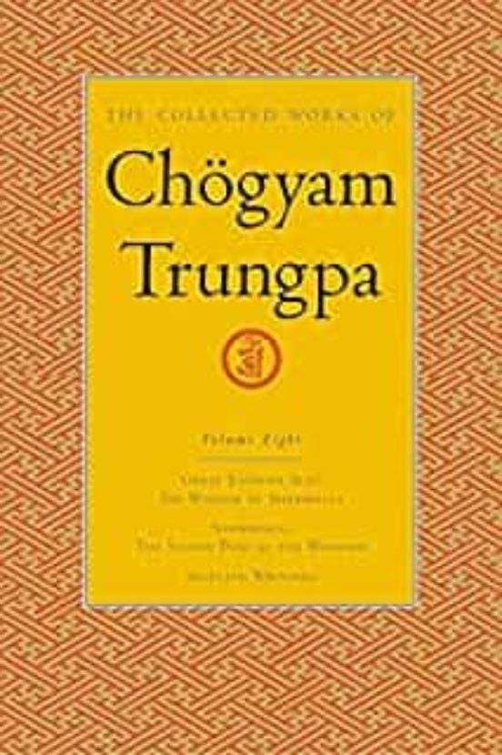 The Collected Works Of Chögyam Trungpa Volume 8: Great Eastern Sun - S