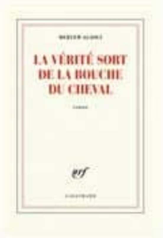 La Vérité Sort De La Bouche Du Cheval