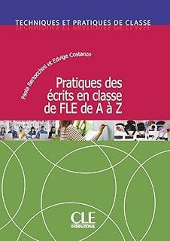 Pratiques Des Écrits En Classe De Fle De A À Z