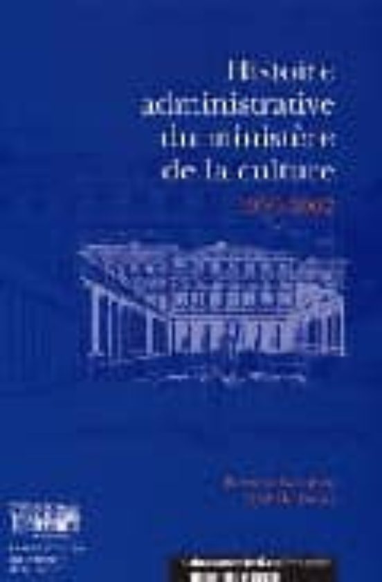 Histoire Administrative Du Ministere De La Culture 1959-2002
