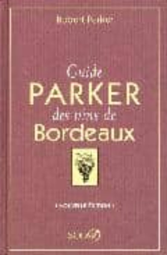 Guide Parker Des Vins Bourdaux 2006