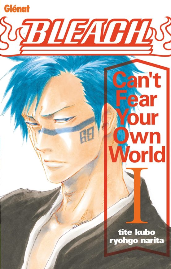 Bleach: Can T Fear Your Own World. Vol. 1