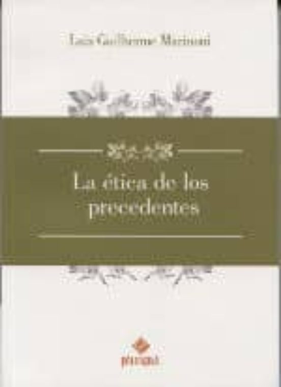 La Etica De Los Precedentes