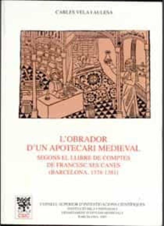 L Obrador D Un Apotecari Medieval: Segons El Llibre De Comptes De Fran