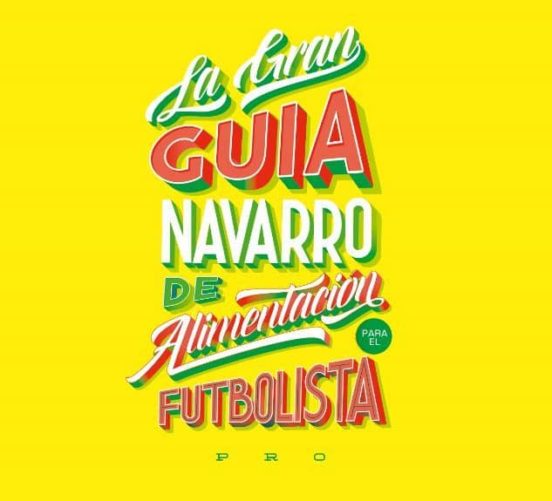 La Gran Guía Navarro De Alimentación Para El Futbolista Profesion Al