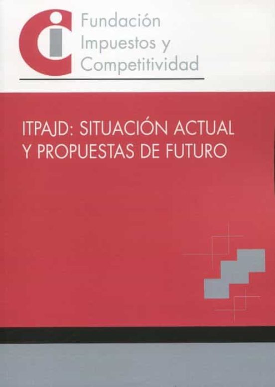 Itpajd: Situación Actual Y Propuestas De Futuro