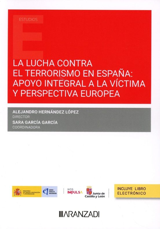 La Lucha Contra El Terrorismo En España: Apoyo Integral A La Víctima Y Perspectiva Europea
