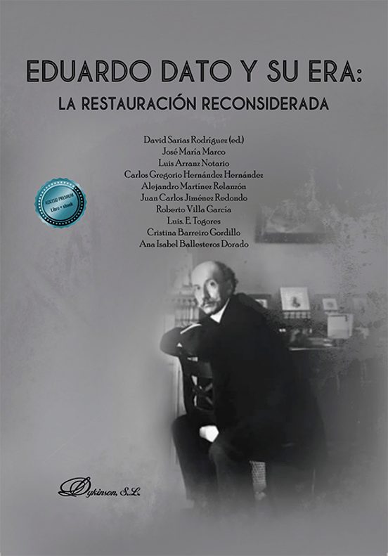 Eduardo Dato Y Su Era: La Restauración Reconsiderada