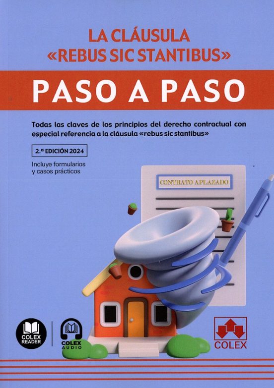 Cláusula Rebus Sic Stantibus. Paso A Paso 2024 Todas Las Claves D E Lo