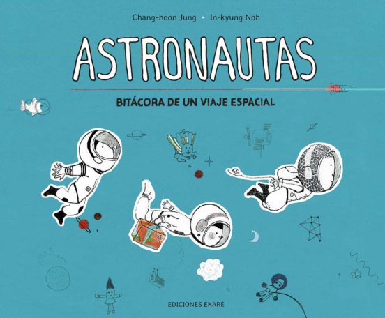 Astronauta. Bitácora De Un Viaje