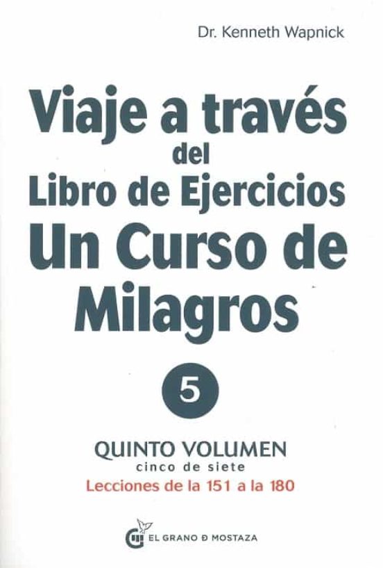 Viaje A Traves Del Libro De Ejercicios Un Curso De Milagros Quinto Vol