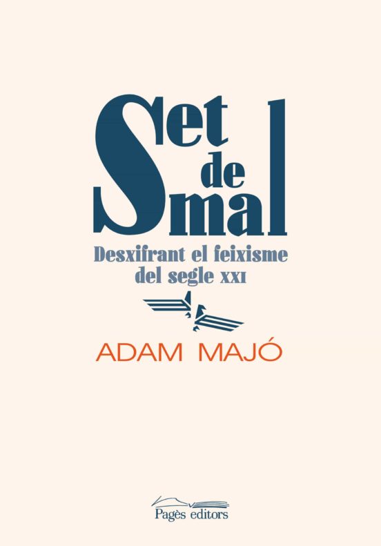 Set De Mal. Desxifrant El Feixisme Del Segle Xxi