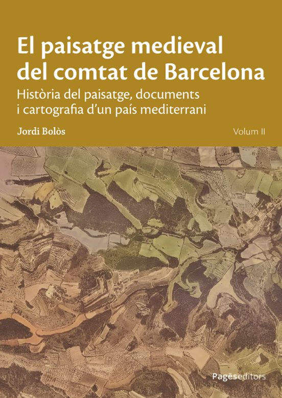 El Paisatge Medieval Del Comtat De Barcelona. Volum II