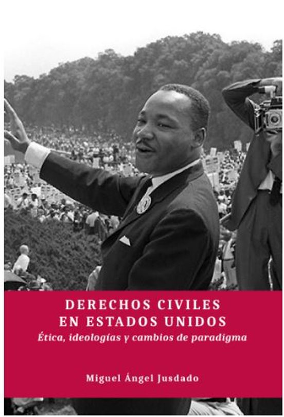 Derechos Civiles En Estados Unidos: Etica Ideologias Y Cambios De Para