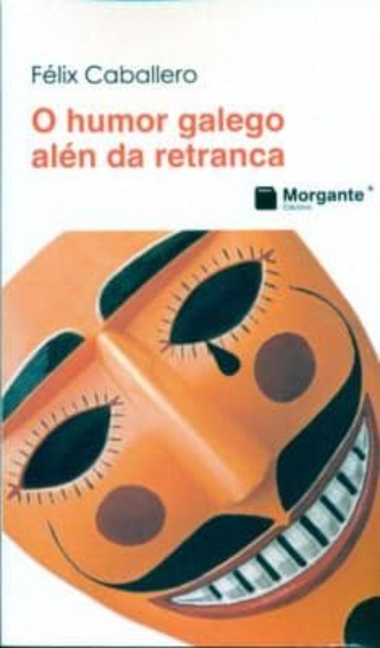 O Humor Galego Alén Da Retranca