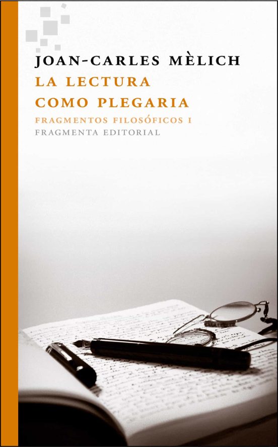 La Lectura Como Plegaria: Fragmentos Filosoficos I