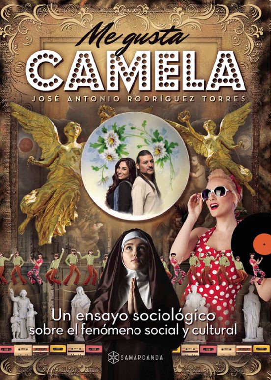 Me Gusta Camela: Un Ensayo Sociologico Sobre El Fenomeno Social Y Cult