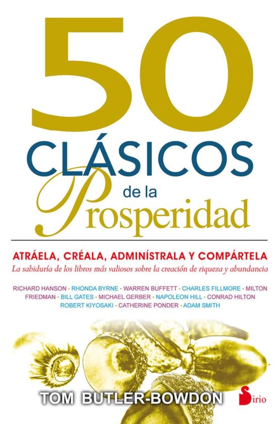 50 Clasicos De La Prosperidad: Atraela Creala Administrala Y Compartel