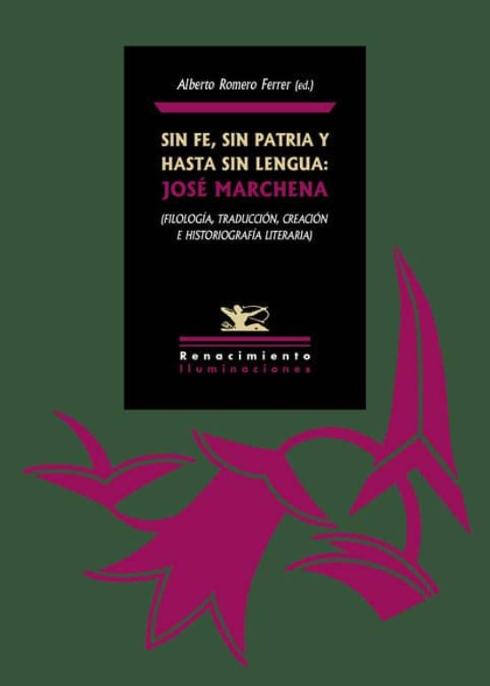 Sin Fe Sin Patria Y Hasta Sin Lengua: Jose Marchena