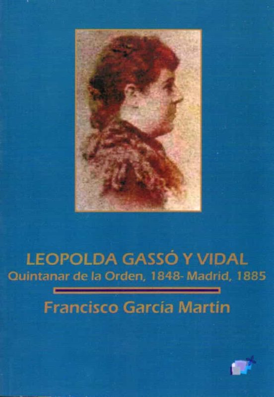 Leopolda Gasso Y Vidal. Quintanar De La Orden 1848-madrid 1885