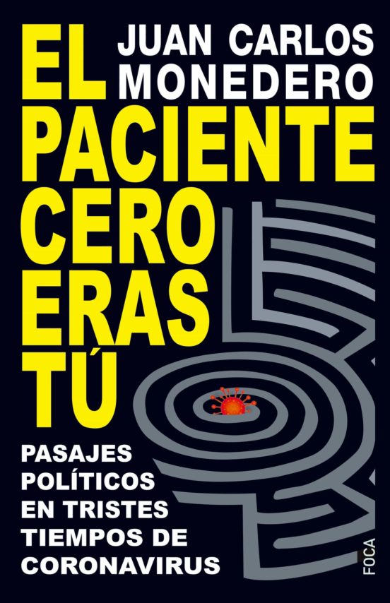 El Paciente Cero Eras Tú. Pasajes Políticos En Tiempos De Coronav Irus