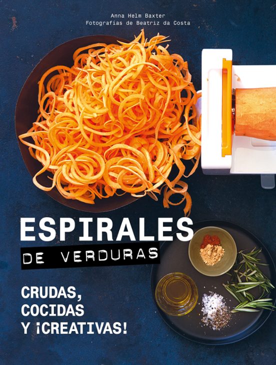 Espirales De Verduras: Crudas Cocidas Y ¡creativas!