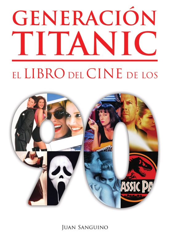 Generacion Titanic: El Libro De Cine De Los 90