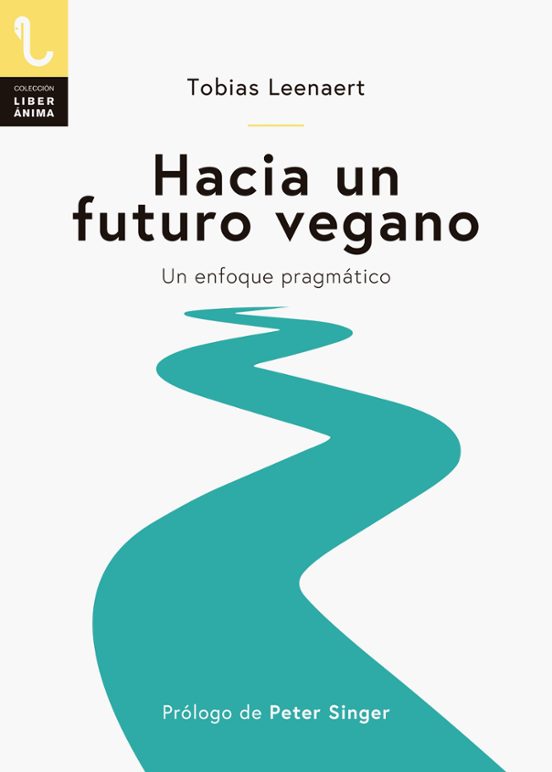 Hacia Un Futuro Vegano: Un Enfoque Pragmatico
