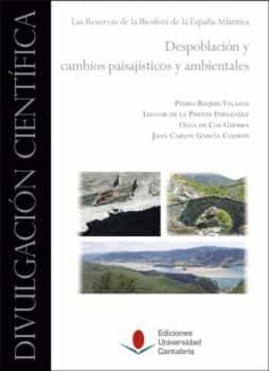 Despoblación Y Cambios Paisajísticos Y Ambientales. Las Reservas De La Biosfera De La España Atlántica