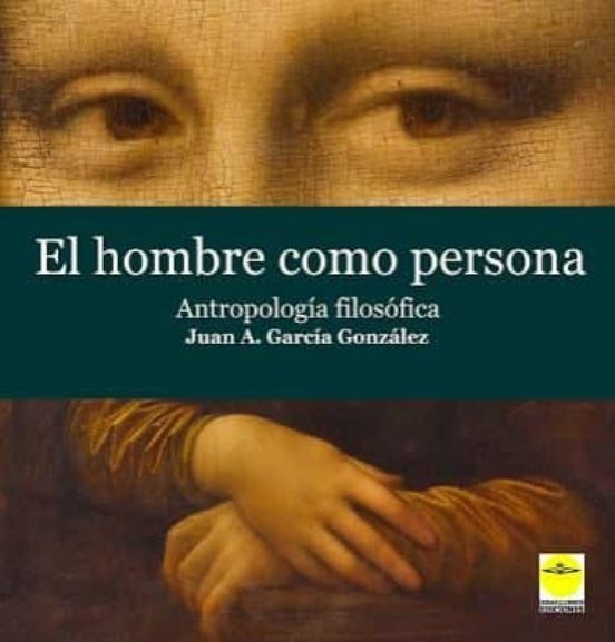 El Hombre Como Persona. Antropología Filosófica