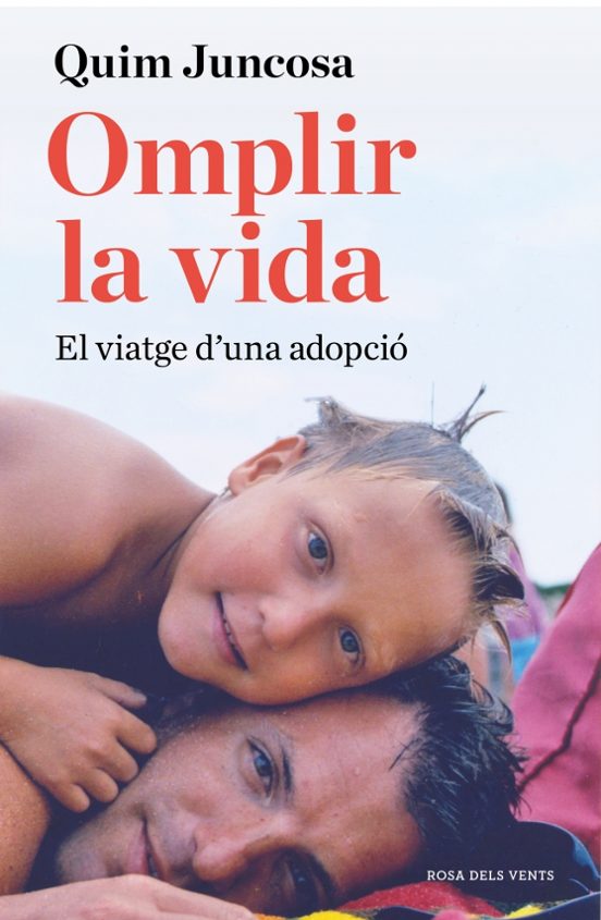 Omplir La Vida. El Viatge D Una Adopció