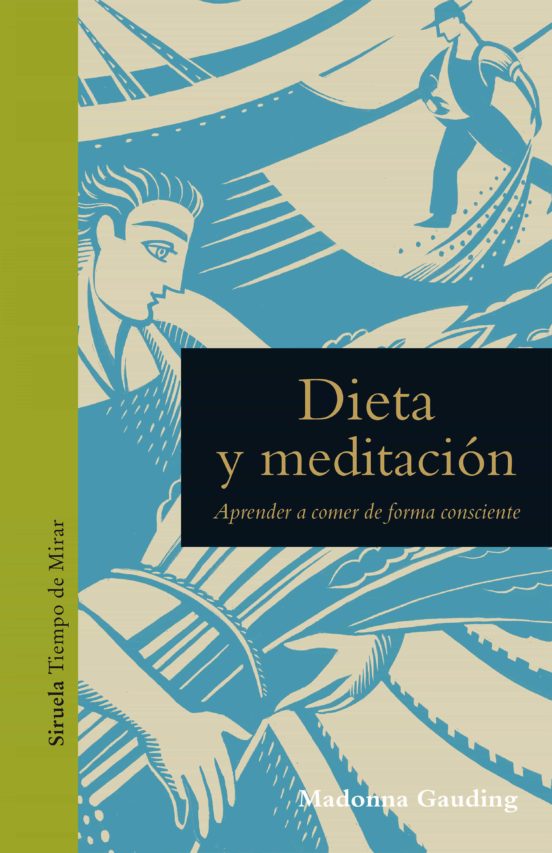 Dieta Y Meditacion: Aprender A Comer De Forma Consciente