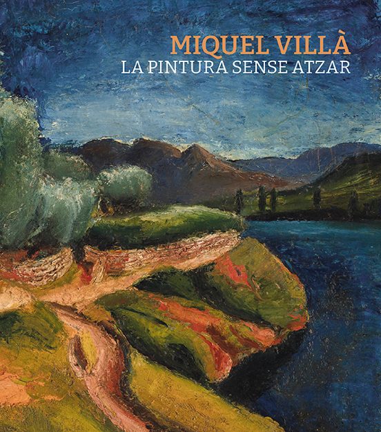 Miquel Villa: La Pintura Sense Atzar