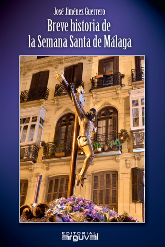 Breve Historia De La Semana Santa De Málaga