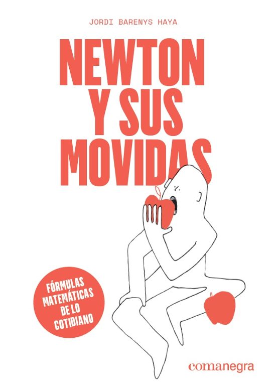 Newton Y Sus Movidas: Formulas Matematicas De Lo Cotidiano