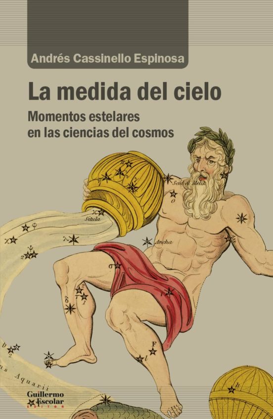 La Medida Del Cielo: Momentos Estelares En Las Ciencias Del Cosmo S