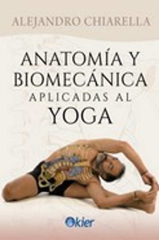 Anatomía y biomecánica aplicadas al Yoga