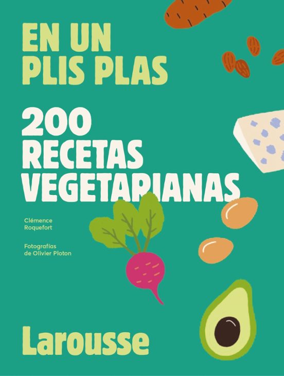 200 Recetas Vegetarianas: En Un Plis Plas