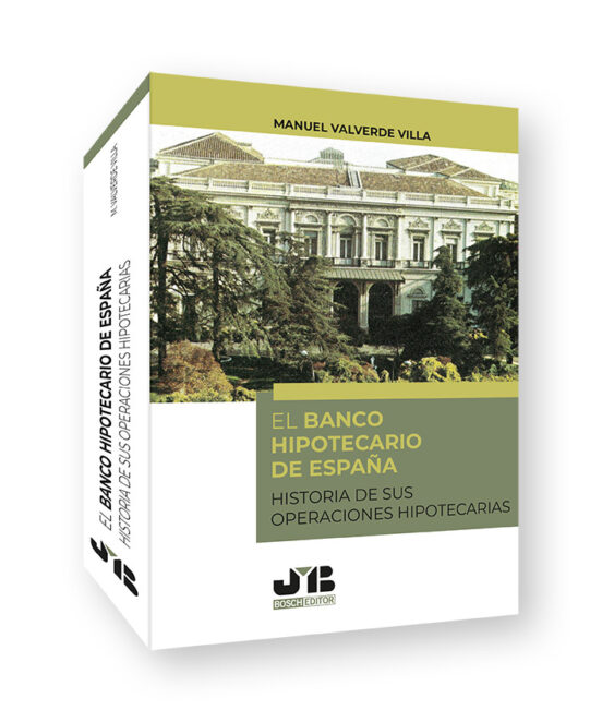 Banco Hipotecario De España. Historia De Sus Operaciones Hipotecarias