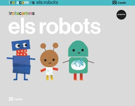 Els Robots Educacion Infantil Trotacamins