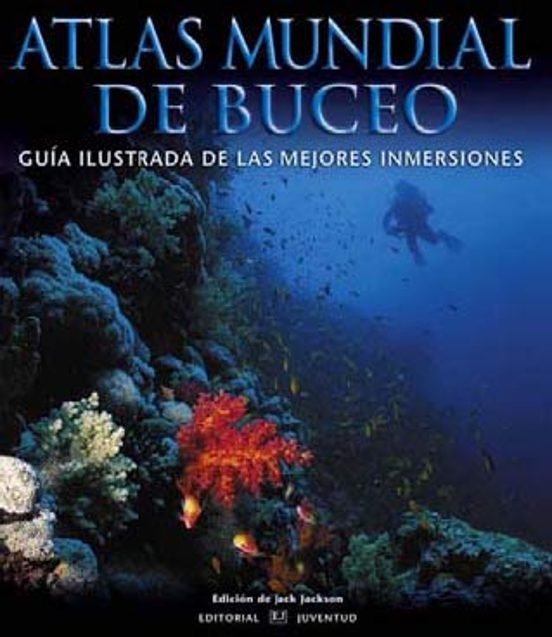 Atlas Mundial Buceo. Guia Ilustrada De Las Mejores Inmersiones